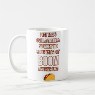 Eat Tacos Over Tortilla Bam Another Taco Funny Coffee Mug