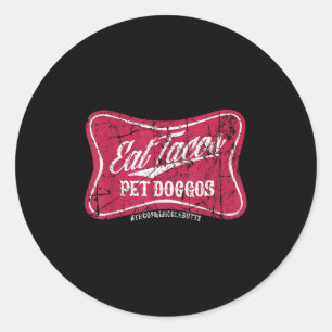 Eat Tacos Pet Doggos Nge Distressed Vintage  Classic Round Sticker
