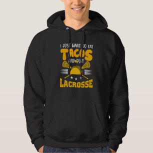 Eat Tacos Play Lacrosse Lax Team  Tacos Lacrosse Hoodie
