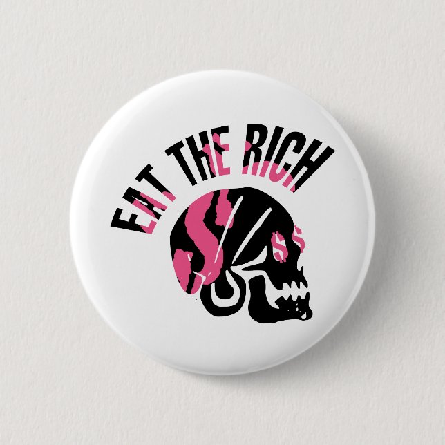 Eat the Rich 6 Cm Round Badge (Front)