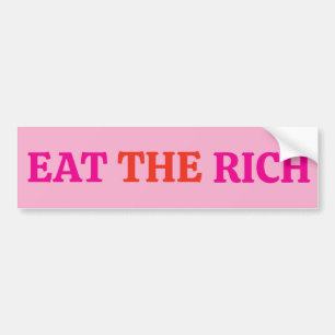 Eat the Rich  Bumper Sticker