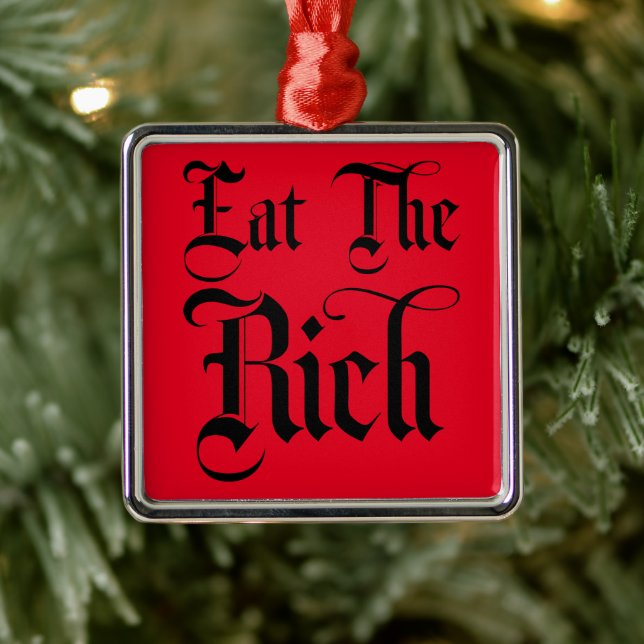 Eat The Rich Metal Ornament (Tree)