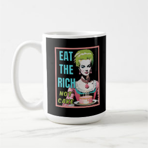 Eat The Rich, Not Cake Coffee Mug