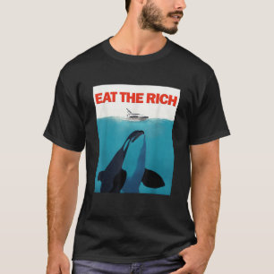 Eat The Rich Orca Paws Funny Hilarious Unhinged Me T-Shirt