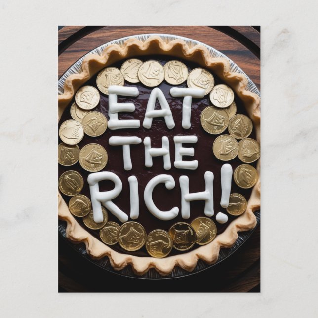 Eat the Rich Pie With of Gold Coins Postcard (Front)