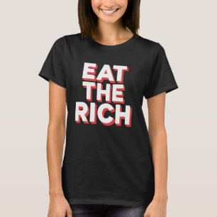 Eat The Rich Political Protest Activist Graphic De T-Shirt