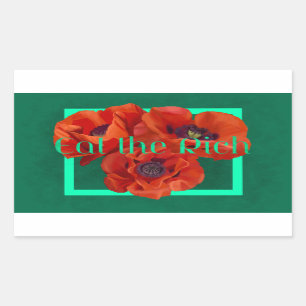 Eat the Rich with Red and Turquoise Poppy Rectangular Sticker