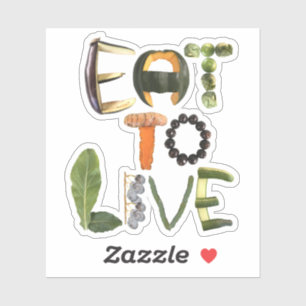 Eat to Live Healthy Eating Reminder - Food 