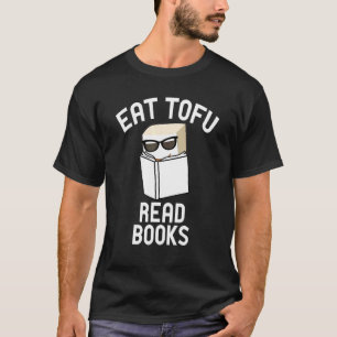Eat Tofu Read Books Book Reader Bookworm Librarian T-Shirt