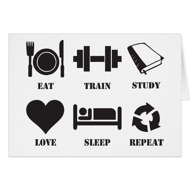 Eat, Train, Study, Love, Sleep, Repeat (Front Horizontal)