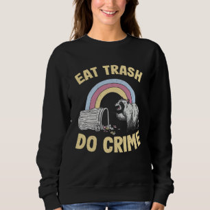 Eat Trash Do Crime Rainbow Raccoon Sweatshirt