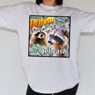 Eat Trash Get Cash Waschbär Meme T-Shirt