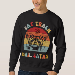 Eat Trash Hail Satan Racoon Possum Funny Hail Sat Sweatshirt