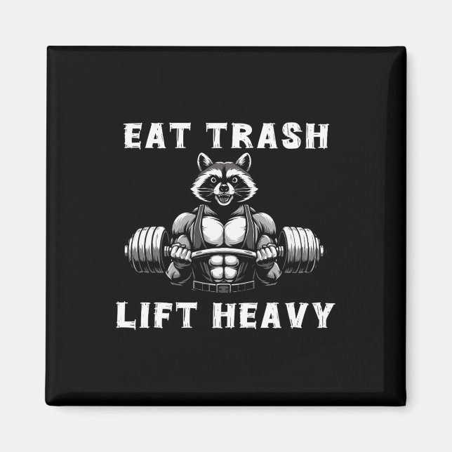 Eat Trash Lift Heavy Racoon Lifting Gym Fitness Wo Magnet (Front)