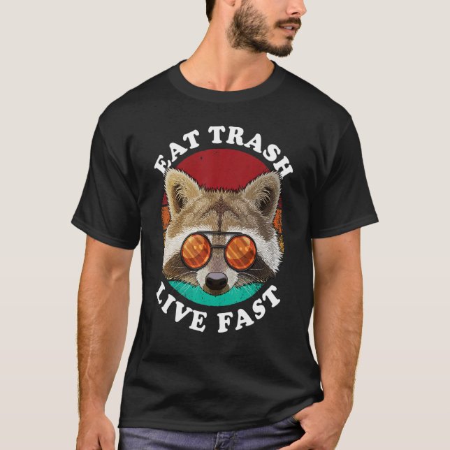 Eat Trash Live Fast   Raccoon Trash Panda Pun T-Shirt (Front)