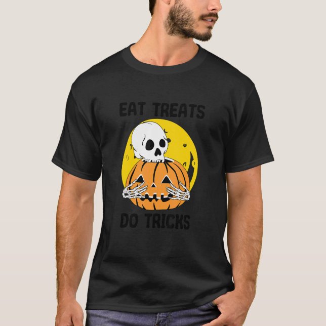 Eat Treats Do Tricks Halloween Scary Skeleton Tric T-Shirt (Front)