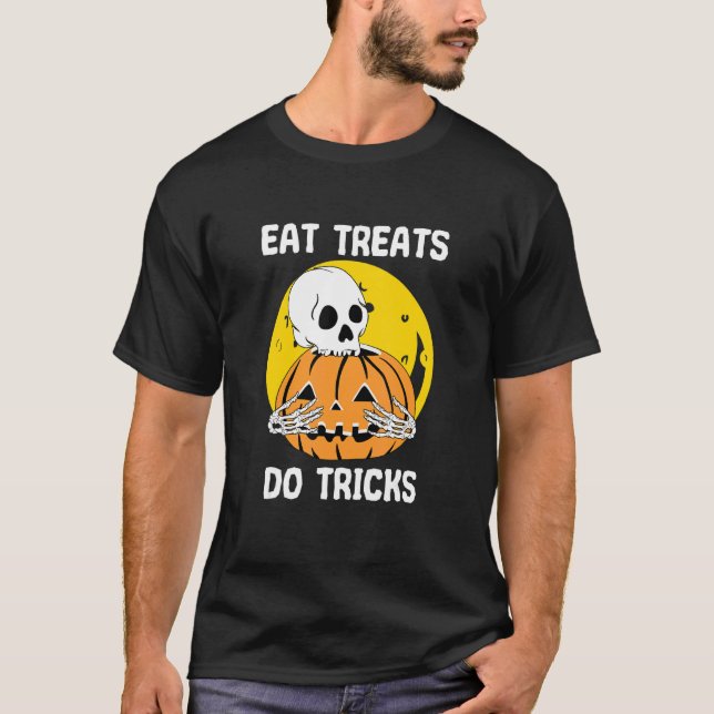 Eat Treats Do Tricks Halloween Scary Skeleton Tric T-Shirt (Front)