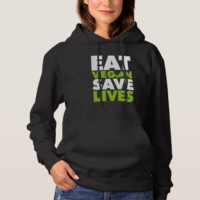 Eat Vegan Save Lives Hoodie (Front)