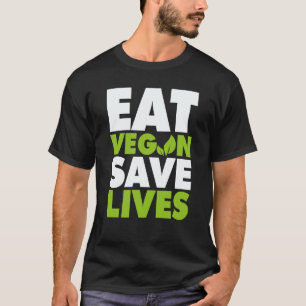 Eat Vegan Save Lives T-Shirt