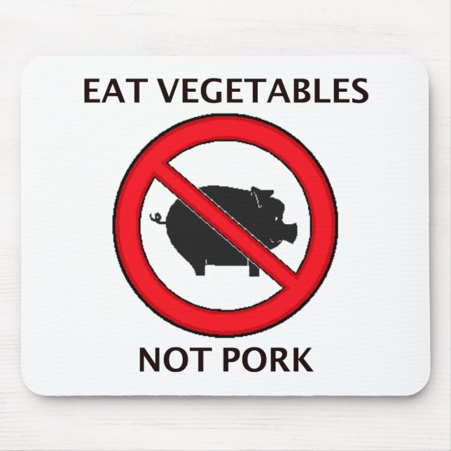 Eat Veggies Not Pork Mouse Pad (Front)