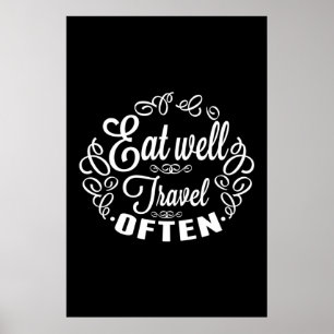 Eat well Travel often Poster