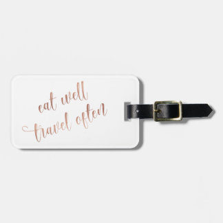 Eat Well, Travel Often Rose Gold Quote Typography Luggage Tag