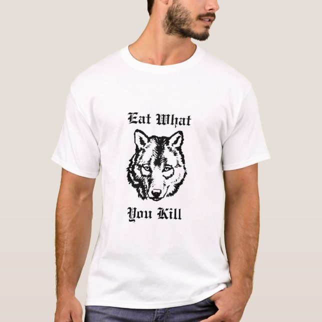 Eat What You Kill T-Shirt (Front)