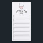 Eat with Rosé Wine Grocery Shopping List Magnetic Notepad<br><div class="desc">Cute "things to eat with wine" grocery shopping list design featuring a glass of pink Rosé wine</div>