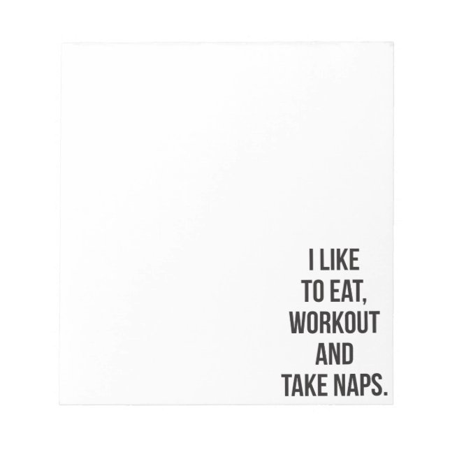 Eat, Workout and Take Naps - Funny Novelty Workout Notepad (Front)