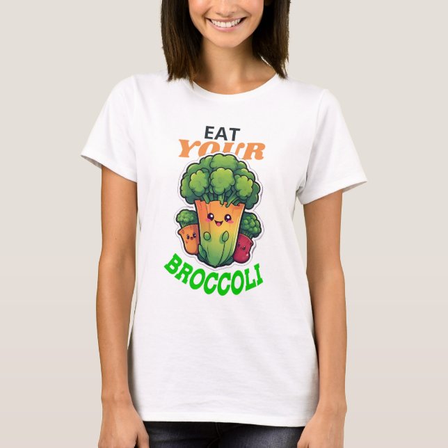 Eat Your Broccoli T-Shirt (Front)
