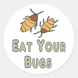 Eat Your Bugs Classic Round Sticker