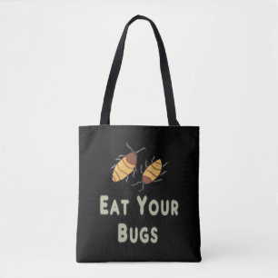 Eat Your Bugs Tote Bag