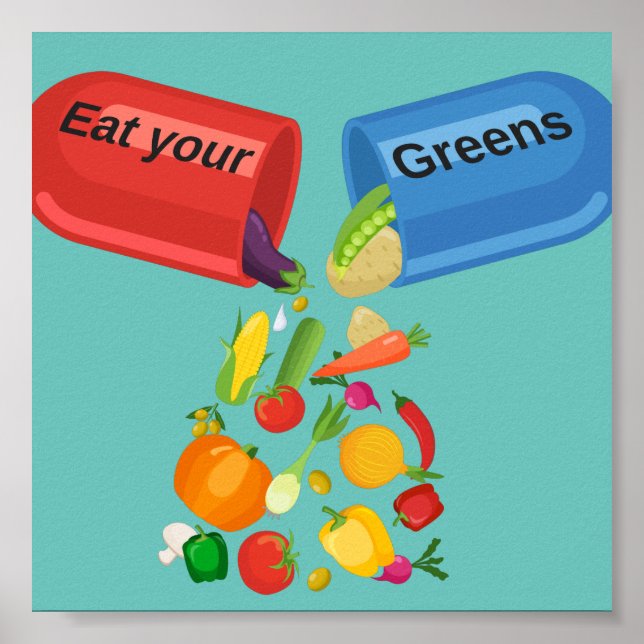 Eat Your Greens Veggie Pill Nutrition Healthy Food Poster (Front)