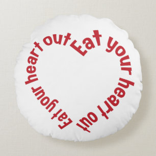 EAT YOUR HEART OUT custom throw pillow