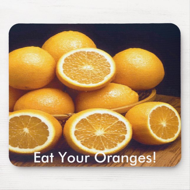 Eat Your Oranges Mouse Pad (Front)