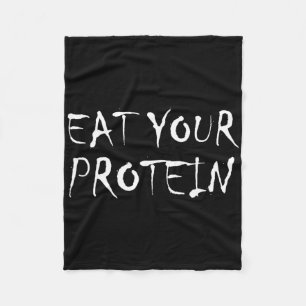Eat Your Protein Protein Muscle Building Fitness B Fleece Blanket