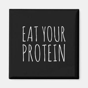Eat Your Protein Protein Muscle Building Fitness B Magnet