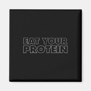 Eat Your Protein Protein Muscle Building Fitness B Magnet
