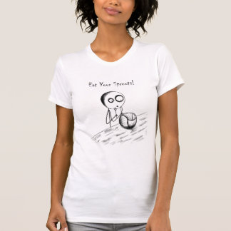 Eat your sprouts b&w Womens T T-Shirt