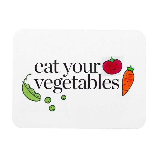 Eat Your Vegetables Magnet (Horizontal)