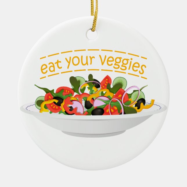 Eat Your Veggies Quote fresh salad mix bowl Ceramic Ornament (Front)