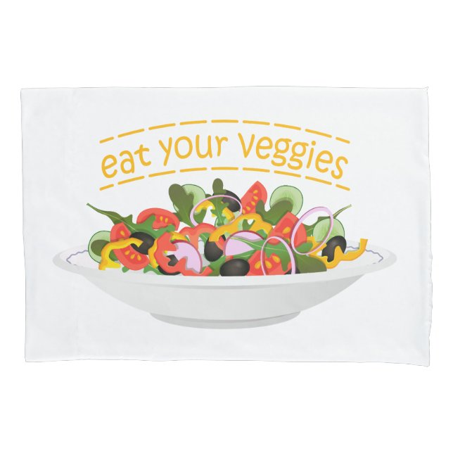 Eat Your Veggies Quote fresh salad mix bowl Pillowcase (Front)