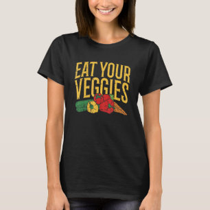 Eat Your Veggies - Vegetable - Funny Veganuary Veg T-Shirt