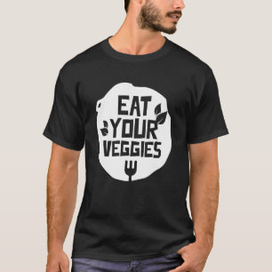 Eat Your Veggies Vegetables Garden Vegetarian Plan T-Shirt