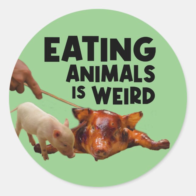Eating Animals is Weird, Vegan Activism Classic Round Sticker (Front)