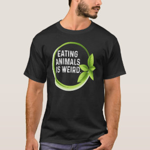 Eating Animals Is Weird Vegetarian Vegetables Vega T-Shirt