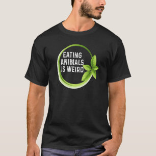Eating Animals Is Weird Vegetarian Vegetables Vega T-Shirt