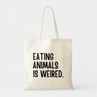 Eating Animals Is Weired Vegan