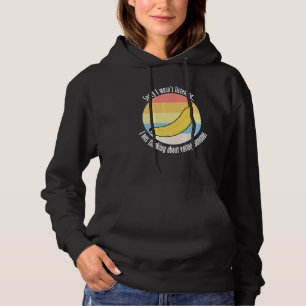 Eating Bananas Ironic Saying Delicious Fruits Hoodie