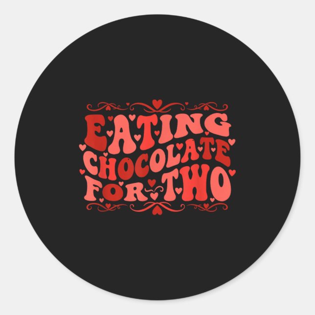 Eating Chocolate For Two Mom To Be Pregnancy Sayin Classic Round Sticker (Front)
